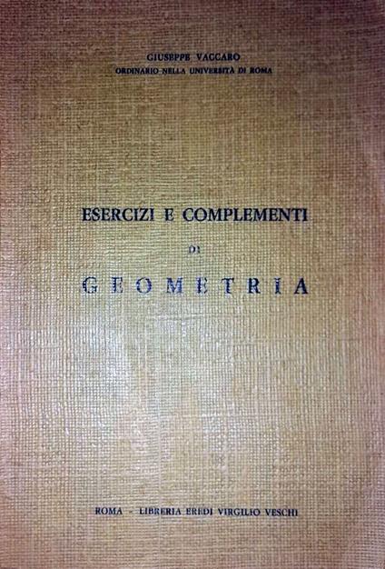 Esercizi e complementi di geometria - Giuseppe Vaccaro - copertina