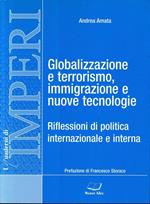 Globalizzazione e terrorismo, immigrazione e nuove tecnologie. Riflessioni di politica internazionale e interna
