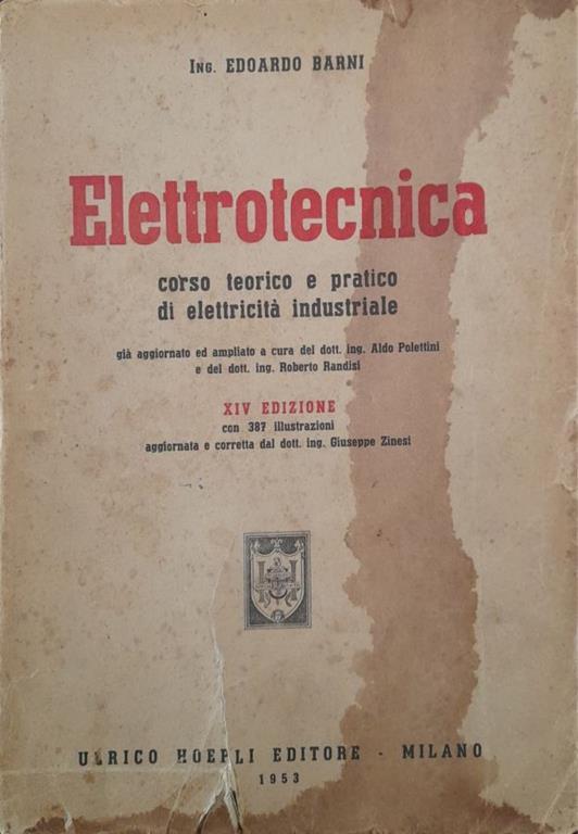 Elettrotecnica. Corso teorico e pratico di elettricità industriale - Edoardo Barni - copertina