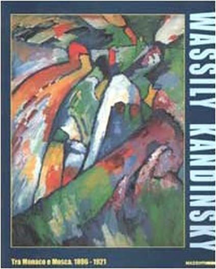 Wassily Kandinsky. Tra Monaco e Mosca 1896-1921 - copertina