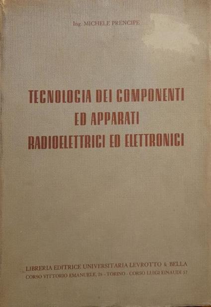 Tecnologia dei componenti ed apparati radioelettrici ed elettronici - Michele Prencipe - copertina