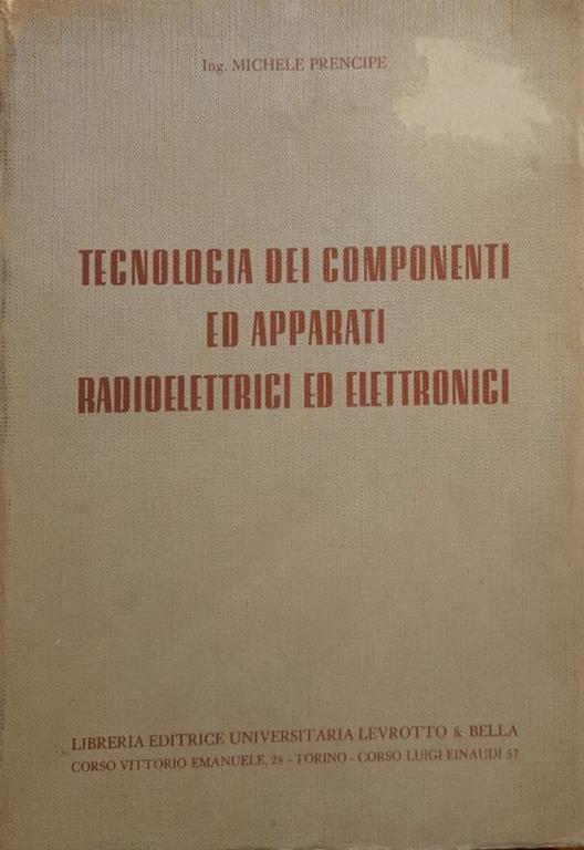 Tecnologia dei componenti ed apparati radioelettrici ed elettronici - Michele Prencipe - copertina