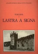 Atlante Storico delle città Italiane. Toscana, vol. 1: LASTRA a SIGNA