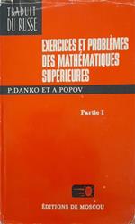 Exercises et problèmes des matématiques supérieurs (partie I)