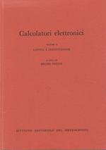 Calcolatori elettronici (volume II) logica e costituzione