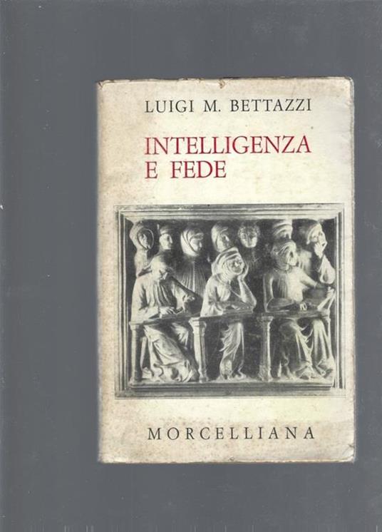 Intelligenza e fede - Luigi Bettazzi - copertina