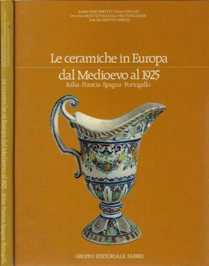 Le ceramiche in Europa dal Medioevo al 1925 - Alvar Gonzáles-Palacios - copertina