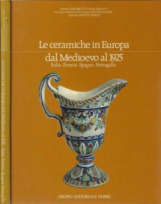 Le ceramiche in Europa dal Medioevo al 1925 - Alvar Gonzáles-Palacios - copertina