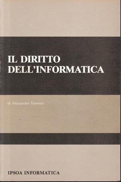 Il diritto dell'informatica - Alessandro Traversi - copertina