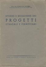 Studio e redazione dei progetti stradali e ferroviari