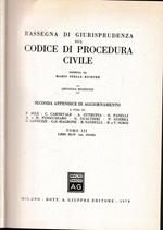 Rassegna Di Giurisprudenza Sul Codice Di Procedura Civile. Seconda appendice di aggiornamento. Tomo III, libri III.IV, art. 474-831