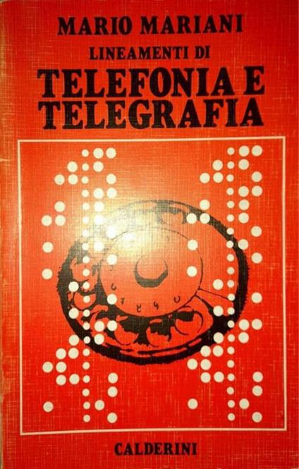 Lineamenti di telefonia e telegrafia - Mario Mariani - copertina