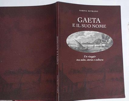 Gaeta e il suo nome. Un viaggio tra mito, storia e cultura - Sabina Mitrano - copertina