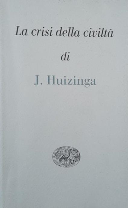 La crisi della civiltà - Johan Huizinga - copertina