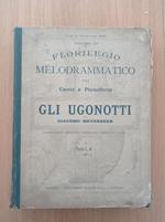 Florilegio melodrammatico per canto e pianoforte: GLI UGONOTTI