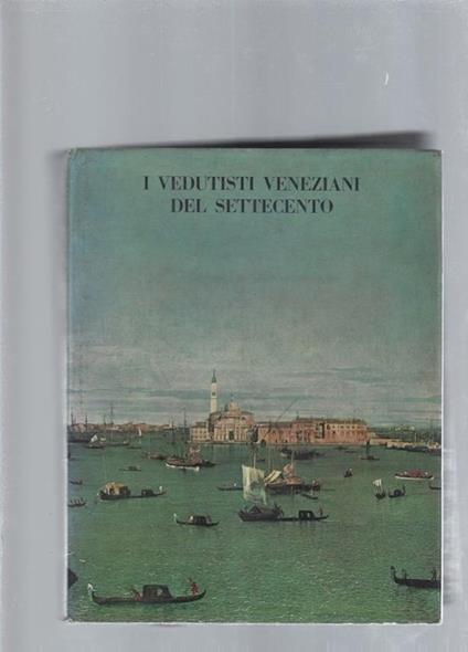 I vedutisti veneziani del settecento - Pietro Zampetti - copertina