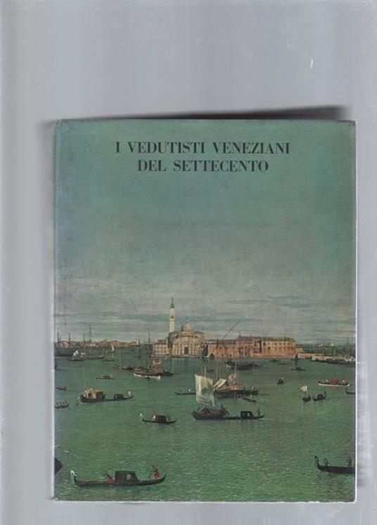 I vedutisti veneziani del settecento - Pietro Zampetti - copertina