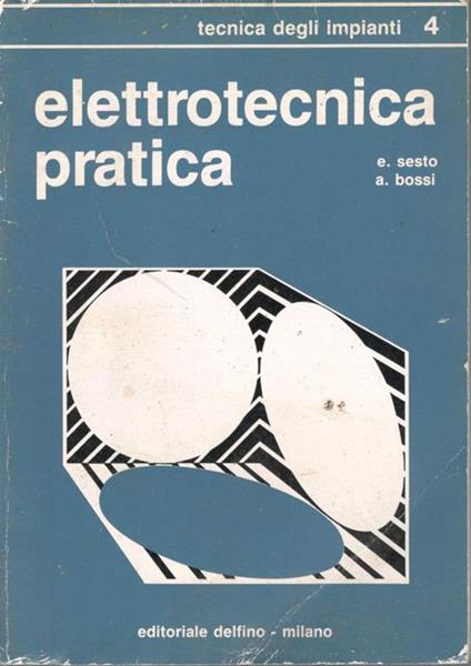 Elettrotecnica pratica (volume quarto) Tecnica degli impianti - copertina
