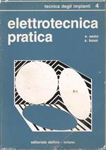 Elettrotecnica pratica (volume quarto) Tecnica degli impianti