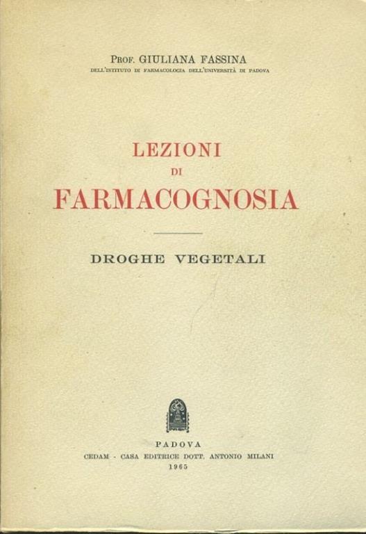 Lezioni di farmacognosia. Droghe vegetali - Giuliana Fassina - copertina