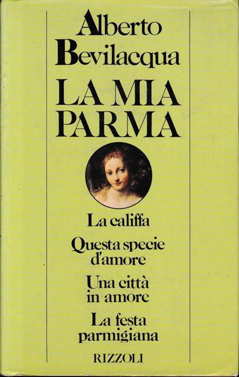 La mia Parma - Alberto Bevilacqua - copertina