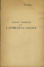 Notions modernes sur l'atome et la valence