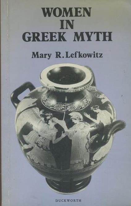 Women in Greek Myth - Mary Lefkowitz - copertina