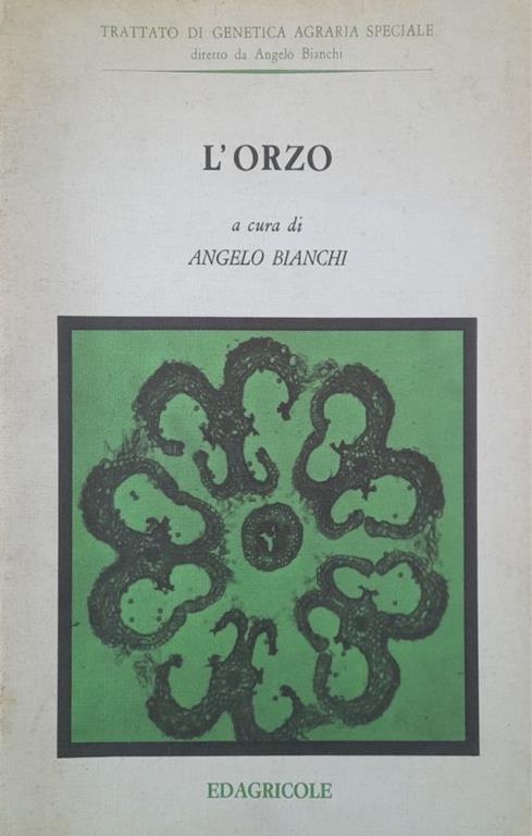 Trattato di genetica agraria speciale: L'orzo (quaderno VIII) - Angelo Bianchi - copertina