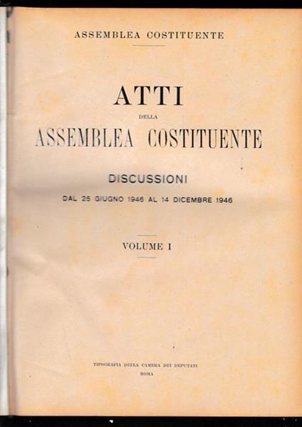 Atti della Assemblea Costituente. Discussioni dal 25 Giugno 1946 al 14 Dicembre 1946, vol. I° - copertina