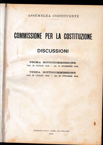 Commissione per la Costituzione. Discussioni: prima sottocommissione dal 26 Luglio 1946 - al 19 Dicembre 1946; Terza sottocommissione dal 26 Luglio 1946 - al 26 Ottobre 1946 - copertina
