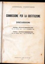 Commissione per la Costituzione. Discussioni: prima sottocommissione dal 26 Luglio 1946 - al 19 Dicembre 1946; Terza sottocommissione dal 26 Luglio 1946 - al 26 Ottobre 1946