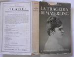 La tragedia di Mayerling. Storia di Rodolfo d'Austria e di Mary Vétzera illustrata nelle persone e nei luoghi