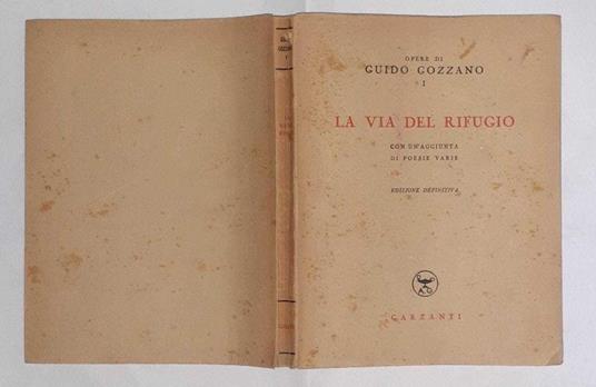 La via del rifugio con l'aggiunta di poesie varie. Volume i - Guido Gozzano - copertina