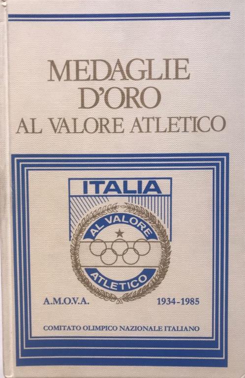 Medaglie d'oro al valore atletico. AMOVA 1934-1985 - copertina