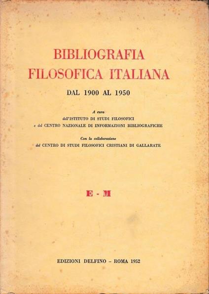 Bibliografia filosofica italiana dal 1900 al 1950. E-M. Un volume.414 - copertina