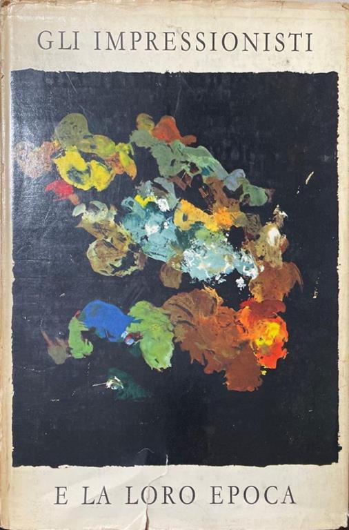 Gli Impressionisti E La Loro Epoca - Jean Cassou - copertina