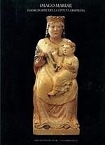 Imago Mariae. Tesori d'arte della civiltà cristiana