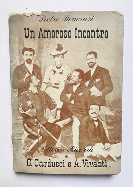 Un amoroso incontro. Lettere e ricordi di Carducci e Vivanti - Pietro Pancrazi - copertina