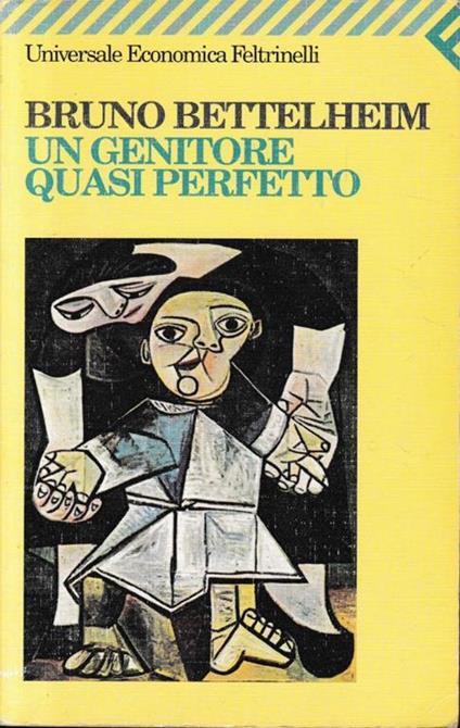 Un genitore quasi perfetto - Bruno Bettelheim - copertina