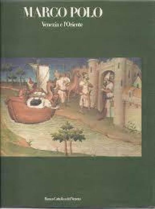 Marco Polo. Venezia e l'Oriente - Alvise Zorzi - copertina