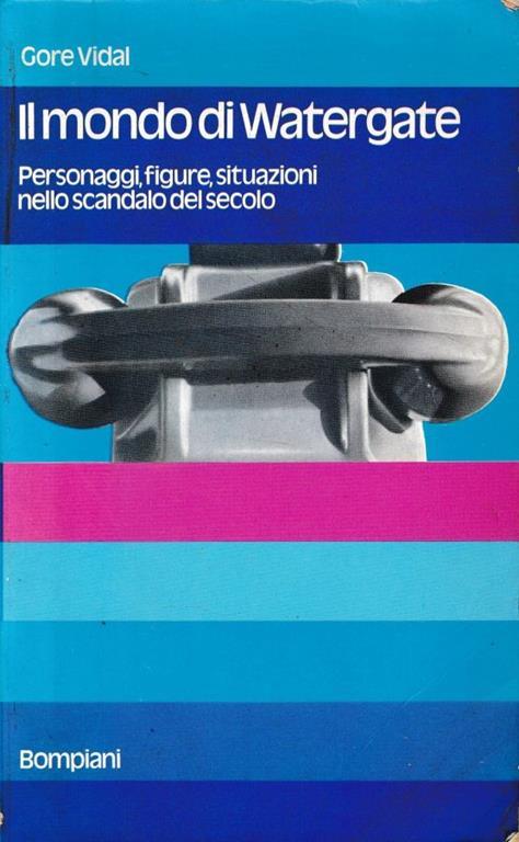 Il mondo di Watergate - Gore Vidal - copertina