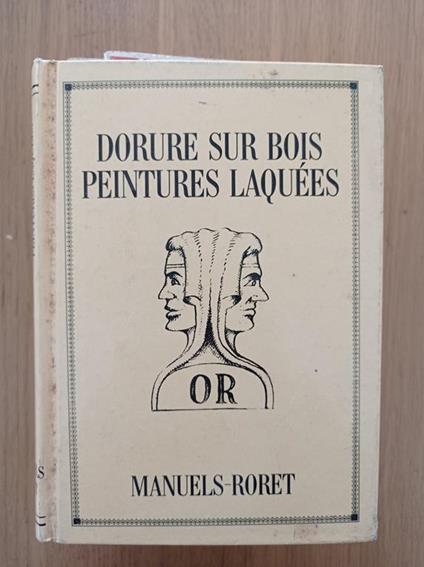 Nouveau manuel complet de la dorure sur bois à l'eau et à la mixtion : Suivi de la Fabrication des peintures laquées sur meubles et sur sièges - copertina