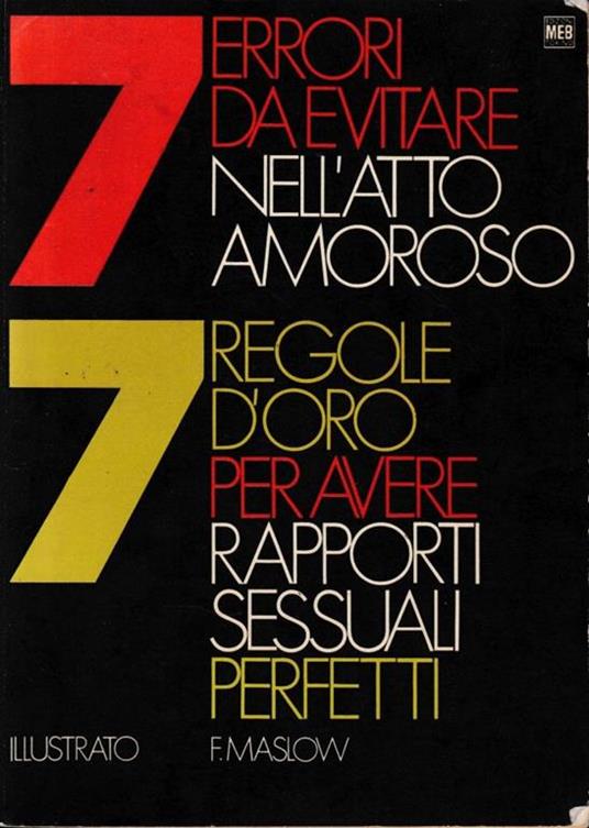 Sette errori da evitare nell'atto amoroso ovvero sette regole d'oro per avere rapporti sessuali perfetti - F. Maslow - copertina