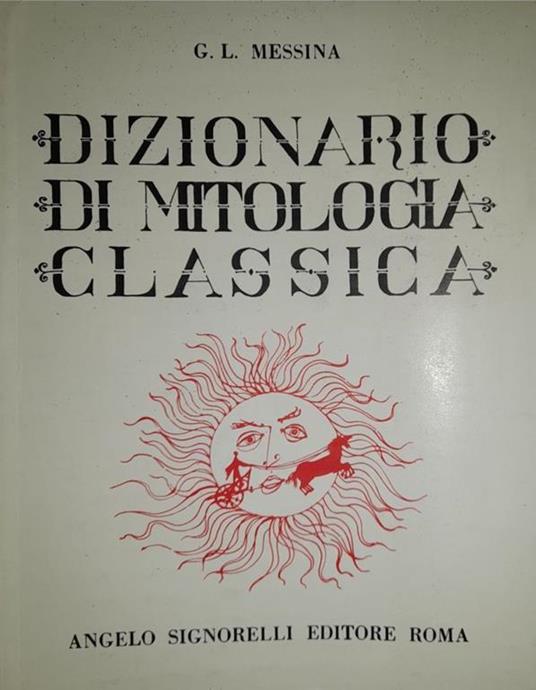 Dizionario di mitologia classica - Giuseppe L. Messina - copertina