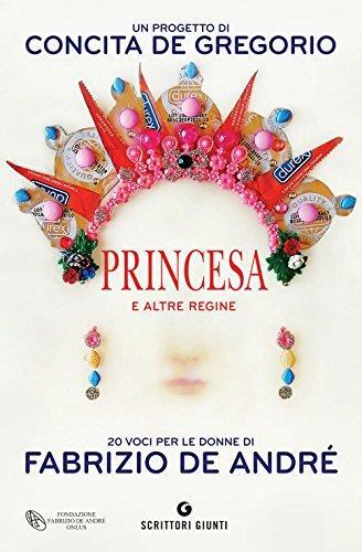 Princesa e altre regine. 20 voci per le donne di Fabrizio De André - Concita De Gregorio - copertina