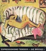 Espressionismo tedesco: Die Brucke - Galleria nazionale d'arte moderna, Roma, Valle Giulia