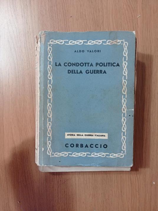 La condotta politica della guerra - Aldo Valori - copertina