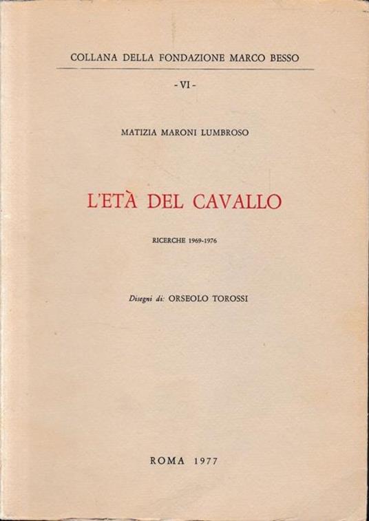 L' età del cavallo. Ricerche 1969-1976 - Matizia Maroni Lumbroso - copertina