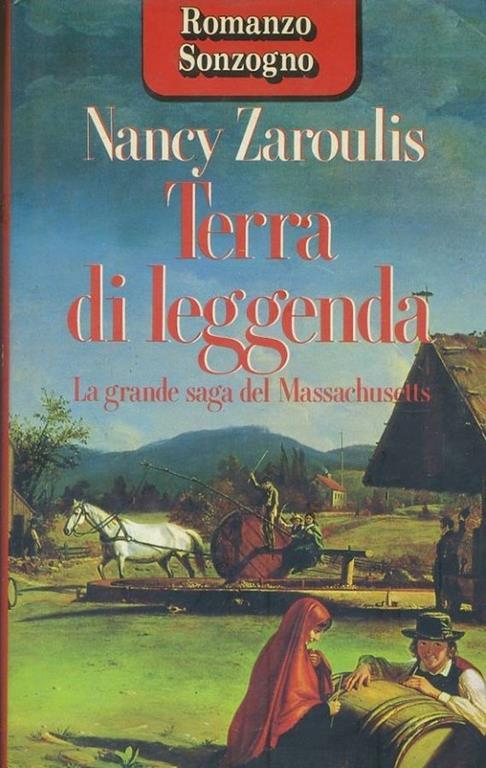 Terra di leggenda. La grande saga del Massachussetts - Nancy Zaroulis - copertina
