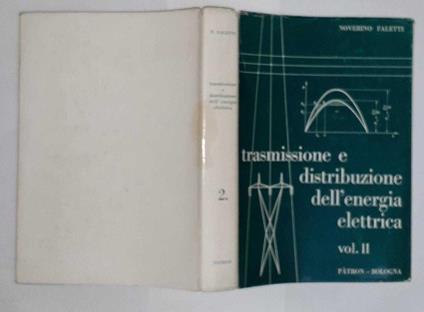 Trasmissione e distribuzione dell'energia elettrica .Volume II - Noverino Faletti - copertina